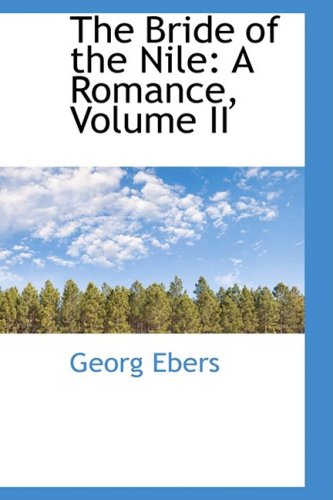 The Bride of the Nile: A Romance: A Romance, Volume II Politics & History