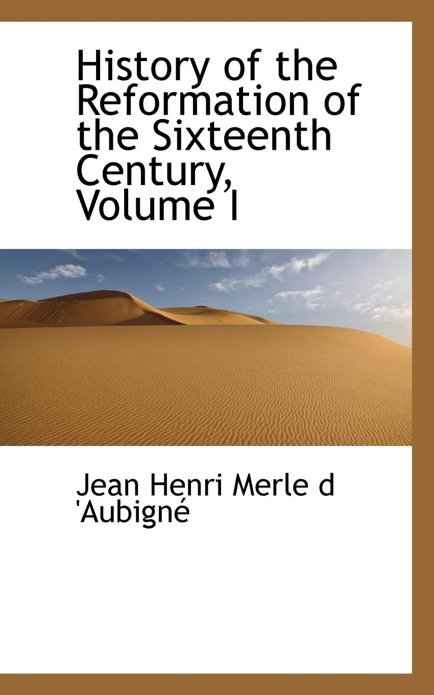 History of the Reformation of the Sixteenth Century Politics & History