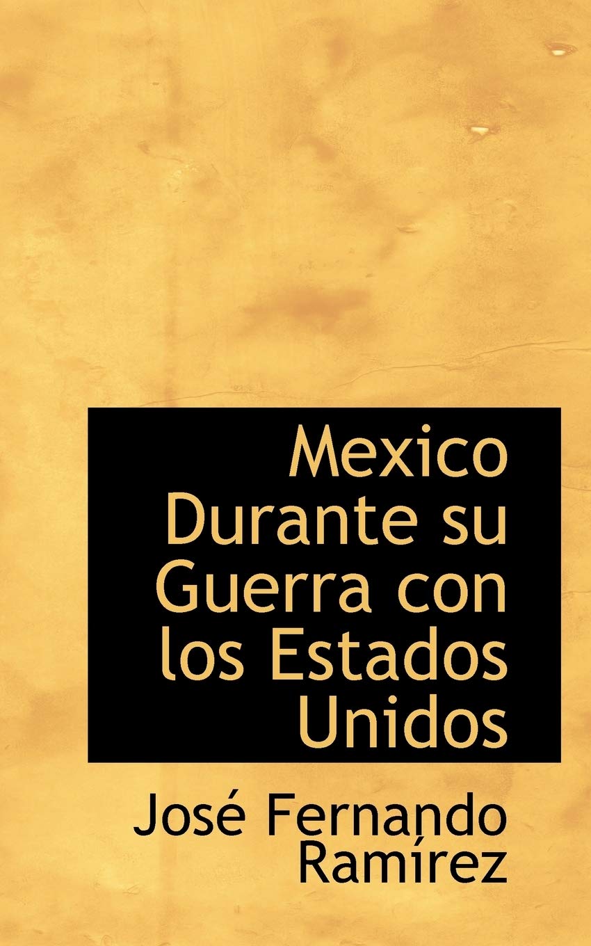 Mexico Durante su Guerra con los Estados Unidos book
