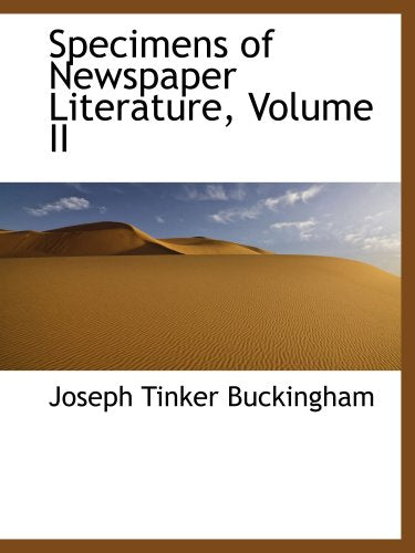 Specimens of Newspaper Literature, Volume II Books