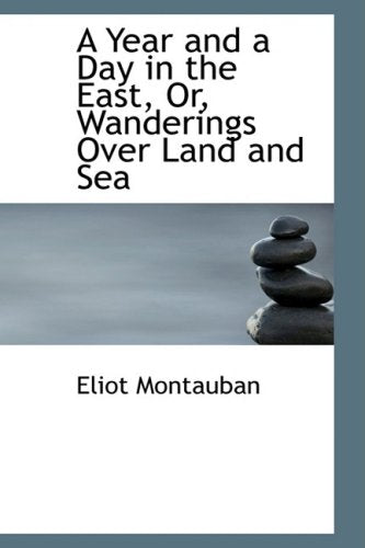 A Year and a Day in the East, Or, Wanderings over Land and Sea Politics & History