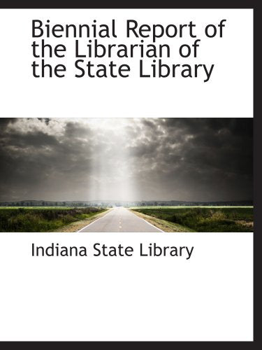 Biennial Report of the Librarian of the State Library Politics & History