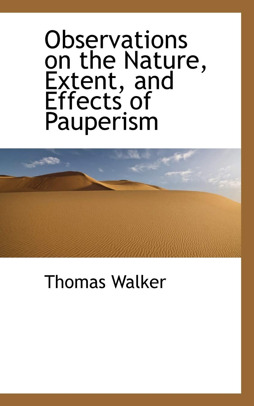 Observations on the Nature, Extent, and Effects of Pauperism Law