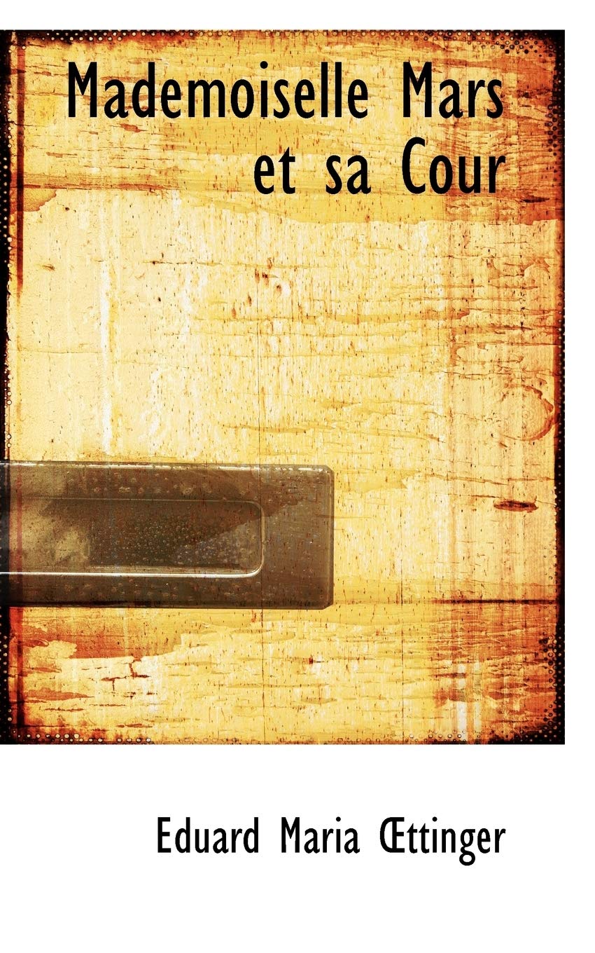 Mademoiselle Mars Et Sa Cour Politics & History