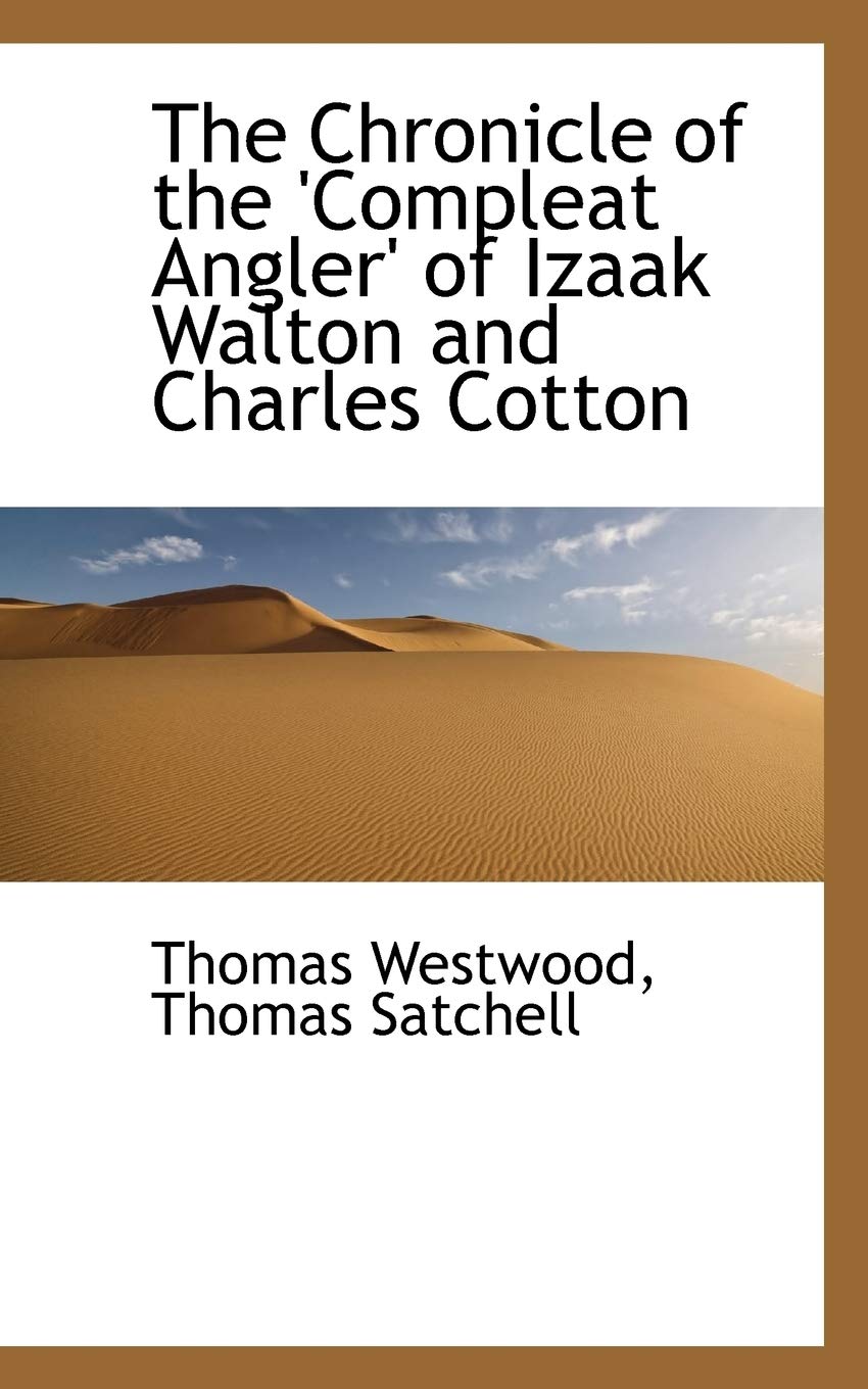 The Chronicle of the 'compleat Angler' of Izaak Walton and Charles Cotton Poetry