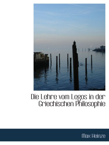 Die Lehre vom Logos in der Griechischen Philosophie Politics & History