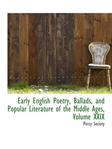 Early English Poetry, Ballads, and Popular Literature of the Middle Ages, Volume XXIX Books