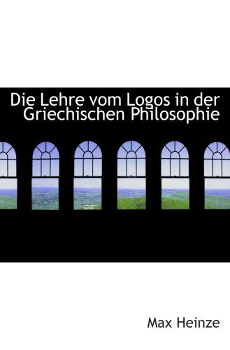 Die Lehre vom Logos in der Griechischen Philosophie Politics & History