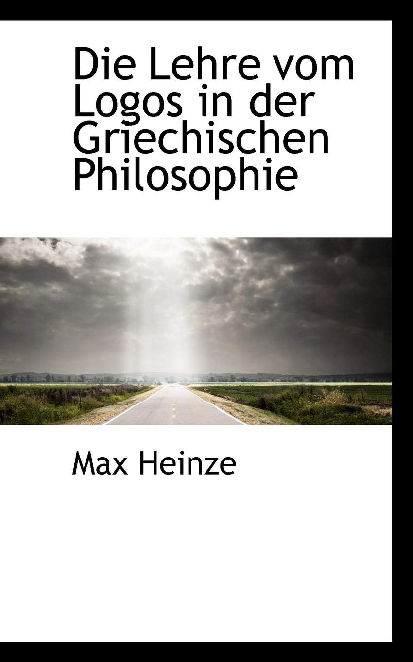 Die Lehre Vom Logos in Der Griechischen Philosophie Politics & History
