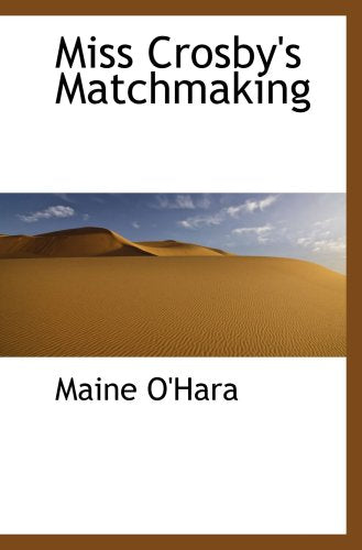 Miss Crosby's Matchmaking Politics & History