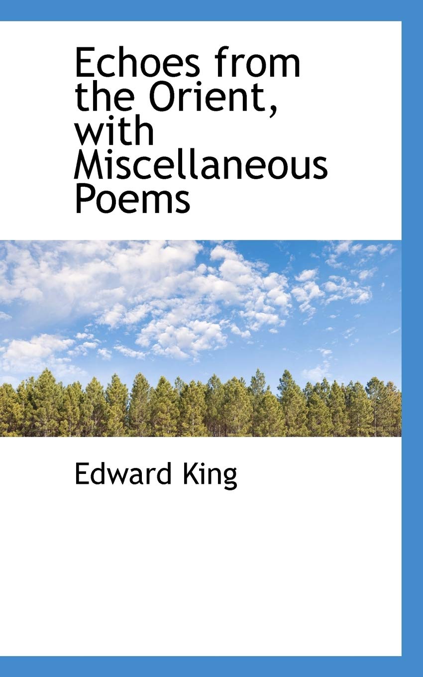 Echoes from the Orient, With Miscellaneous Poems Social Sciences