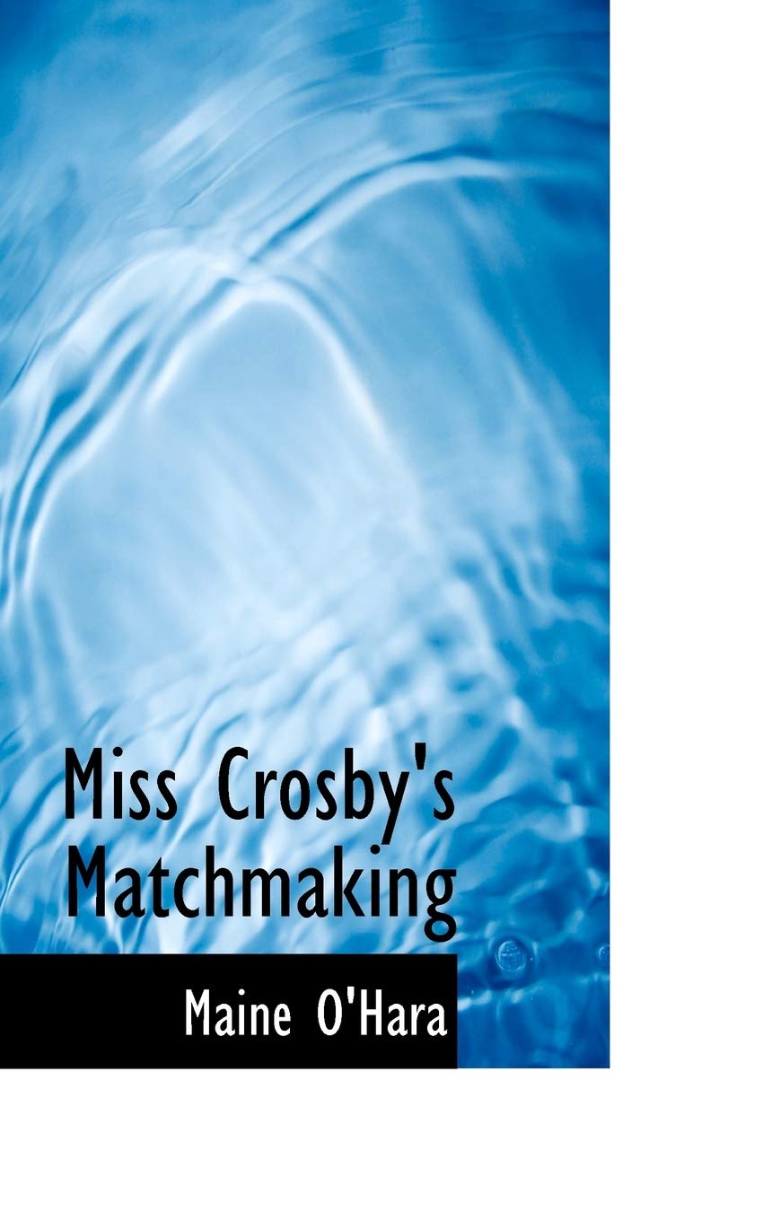 Miss Crosby's Matchmaking Politics & History