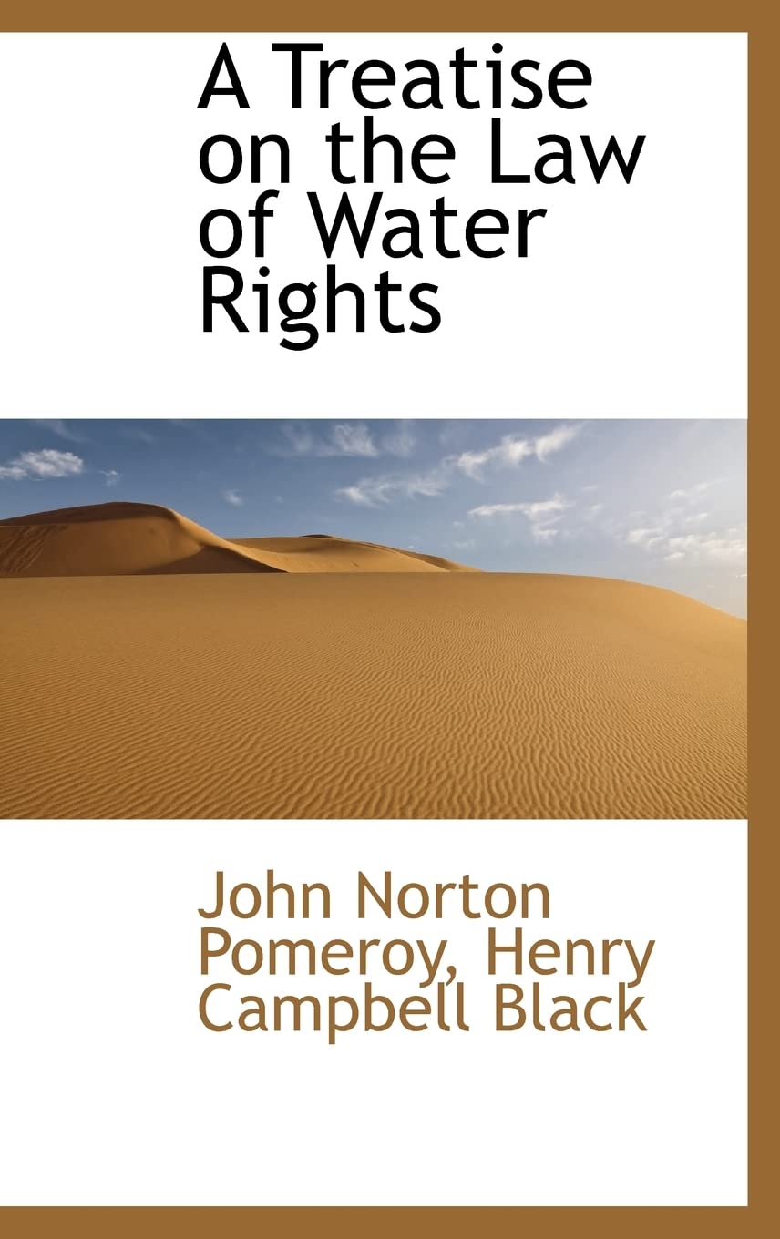 A Treatise on the Law of Water Rights Law