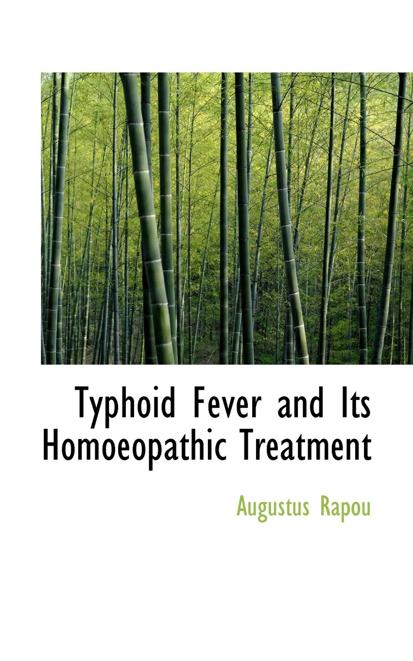 Typhoid Fever and Its Homoeopathic Treatment Politics & History