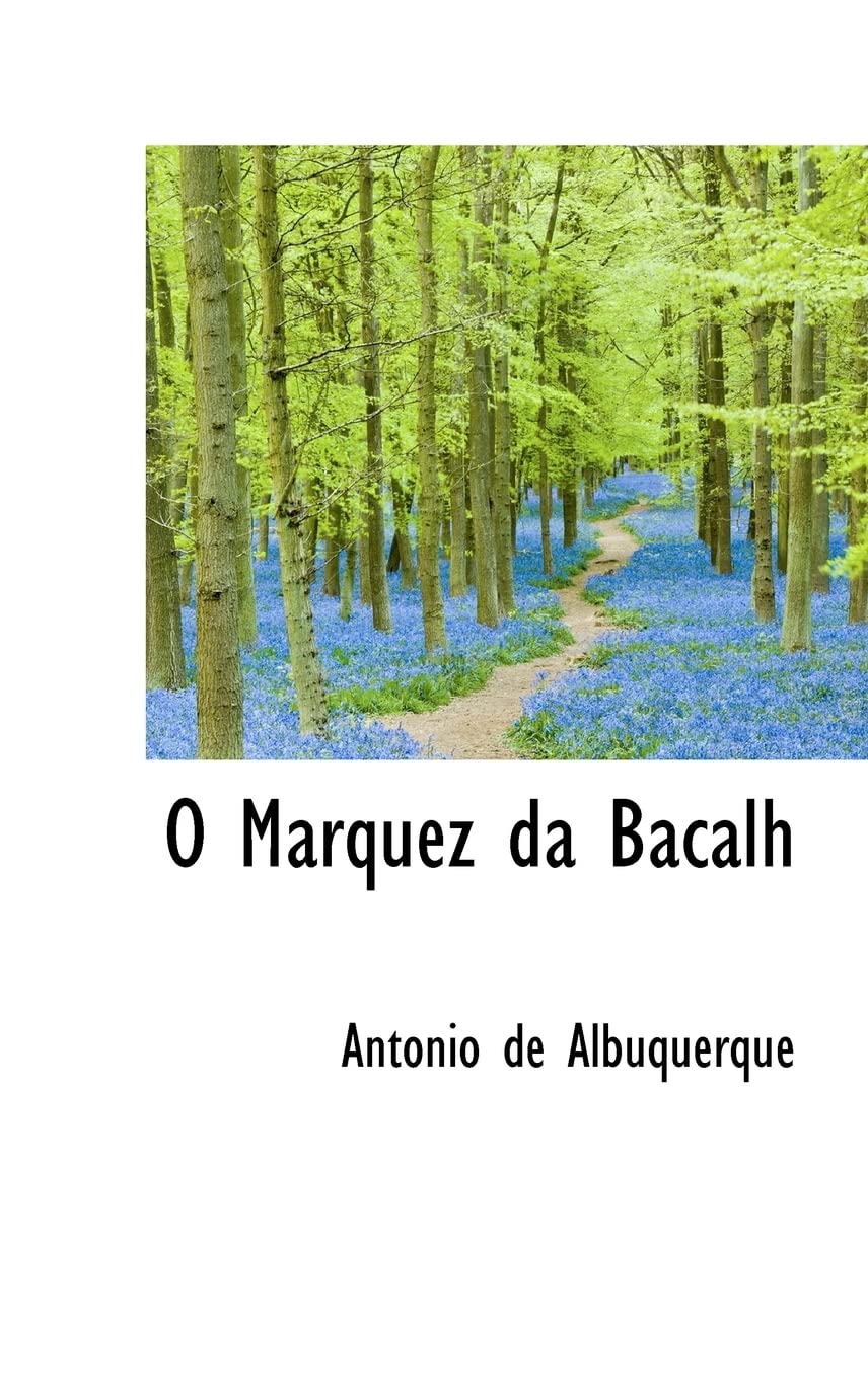 O Marquez Da Bacalhoa: Romance Politics & History