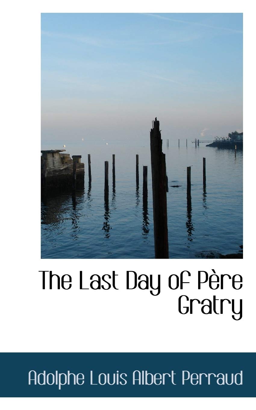The Last Day of Pere Gratry Politics & History