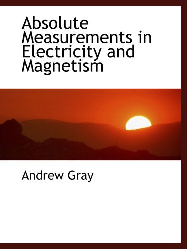 Absolute Measurements in Electricity and Magnetism Politics & History