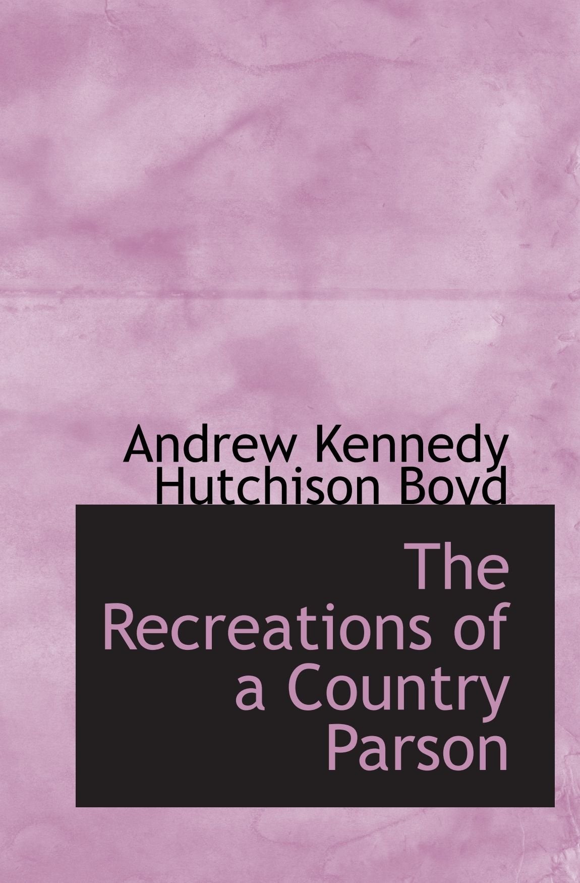 The Recreations of a Country Parson Politics & History