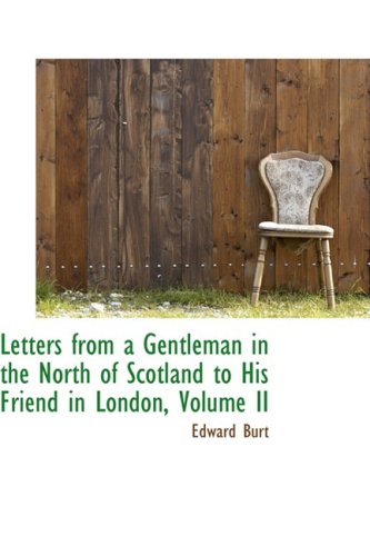 Letters from a Gentleman in the North of Scotland to His Friend in London Politics & History