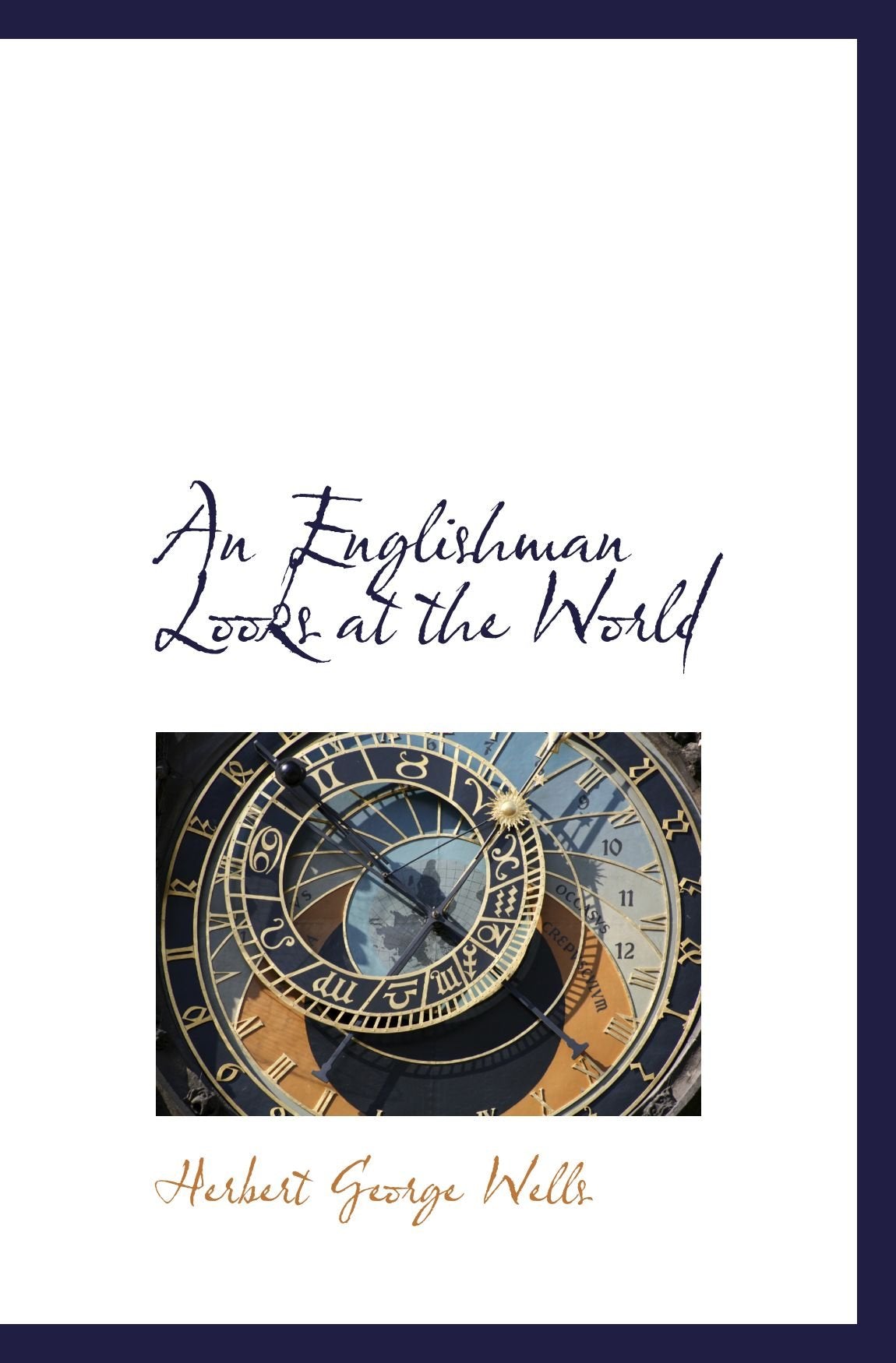 An Englishman Looks at the World Politics & History
