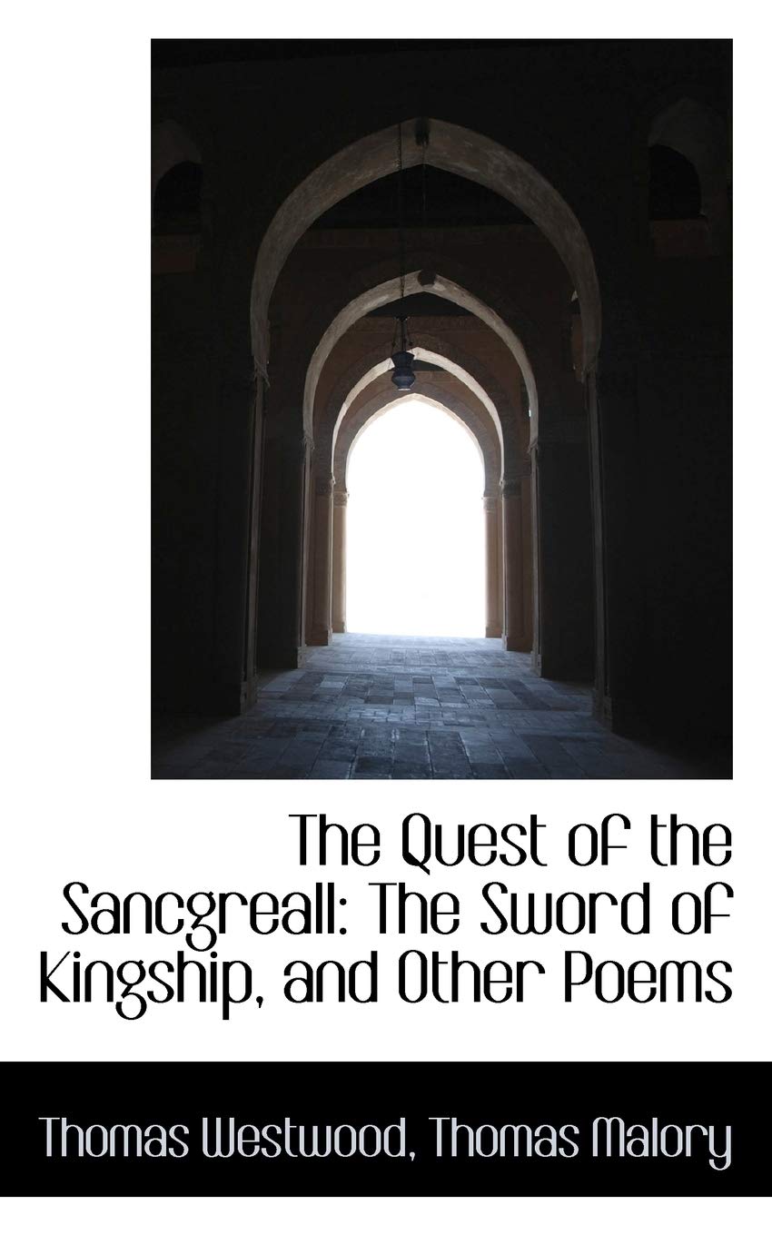 The Quest of the Sancgreall: The Sword of Kingship, and Other Poems Books