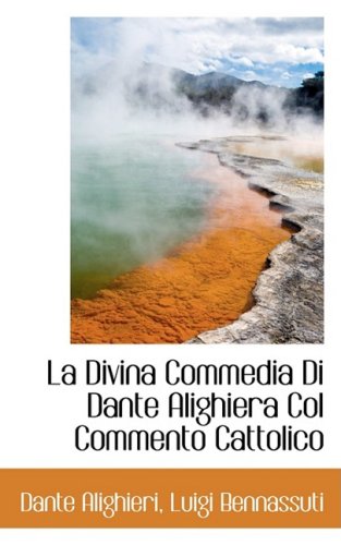 La Divina Commedia Di Dante Alighiera Col Commento Cattolico Classics