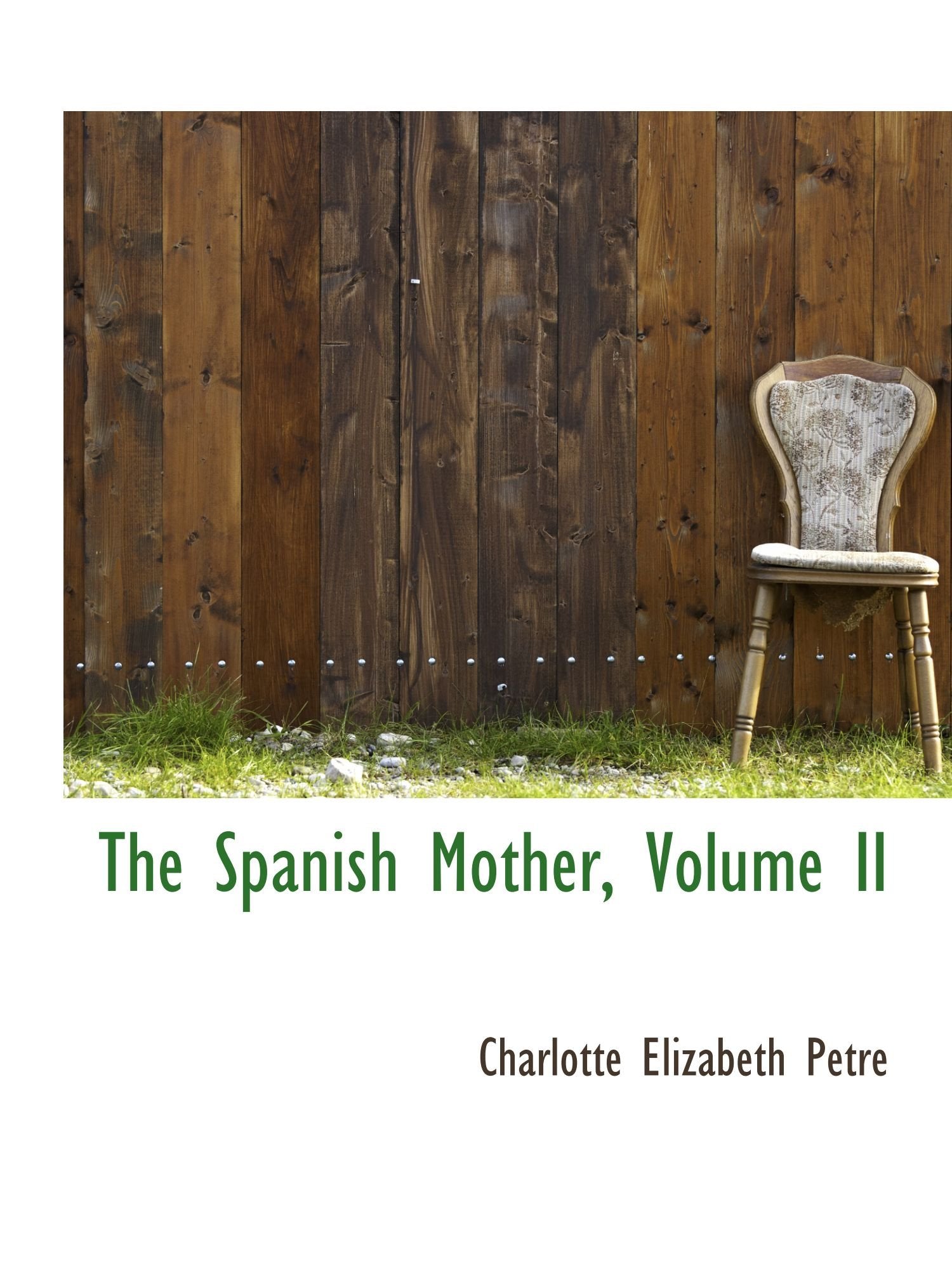 The Spanish Mother, Volume II Politics & History