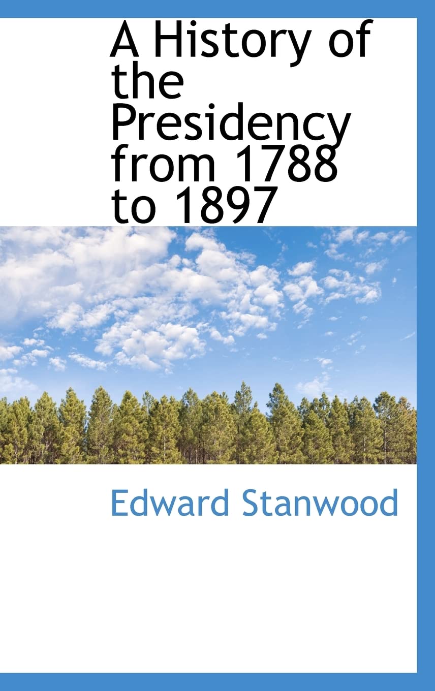 A History of the Presidency from 1788 to 1897 Contemporary literature