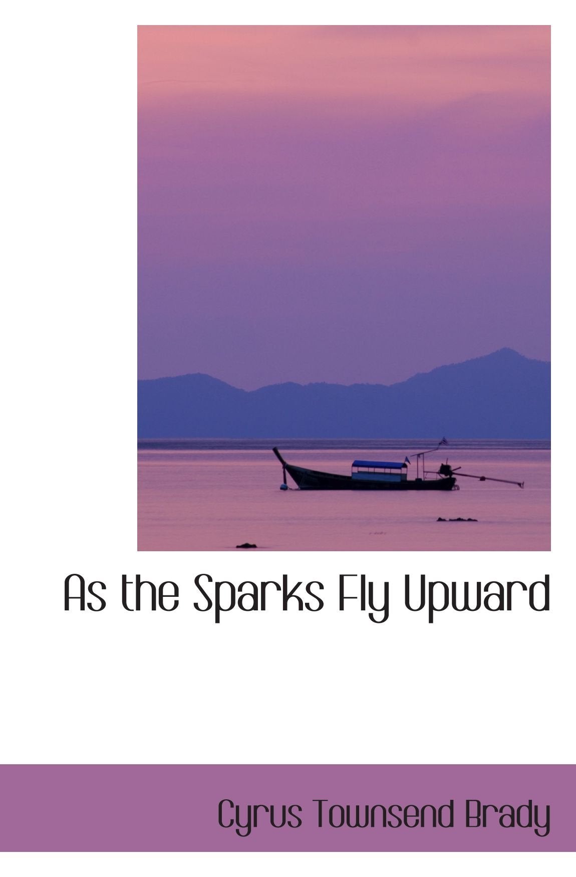 As the Sparks Fly Upward Politics & History