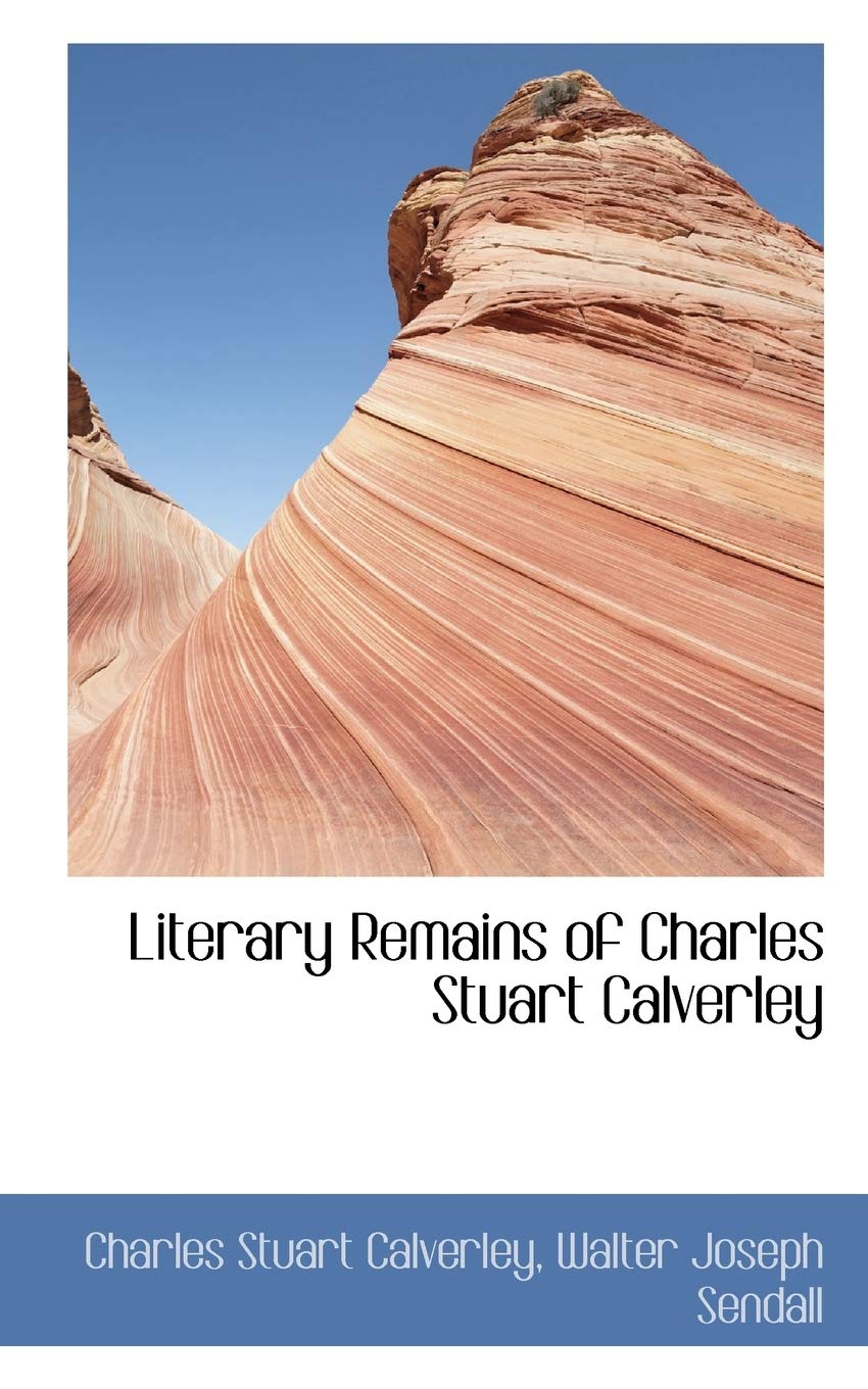 Literary Remains of Charles Stuart Calverley Politics & History