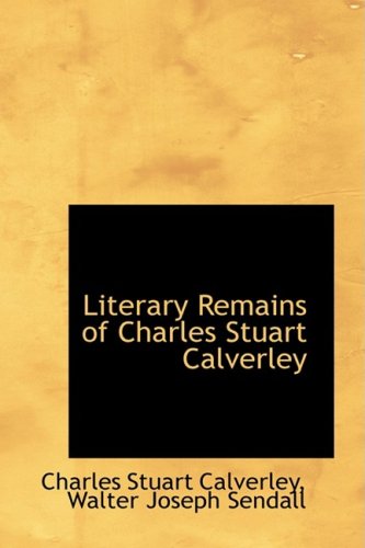 Literary Remains of Charles Stuart Calverley Politics & History