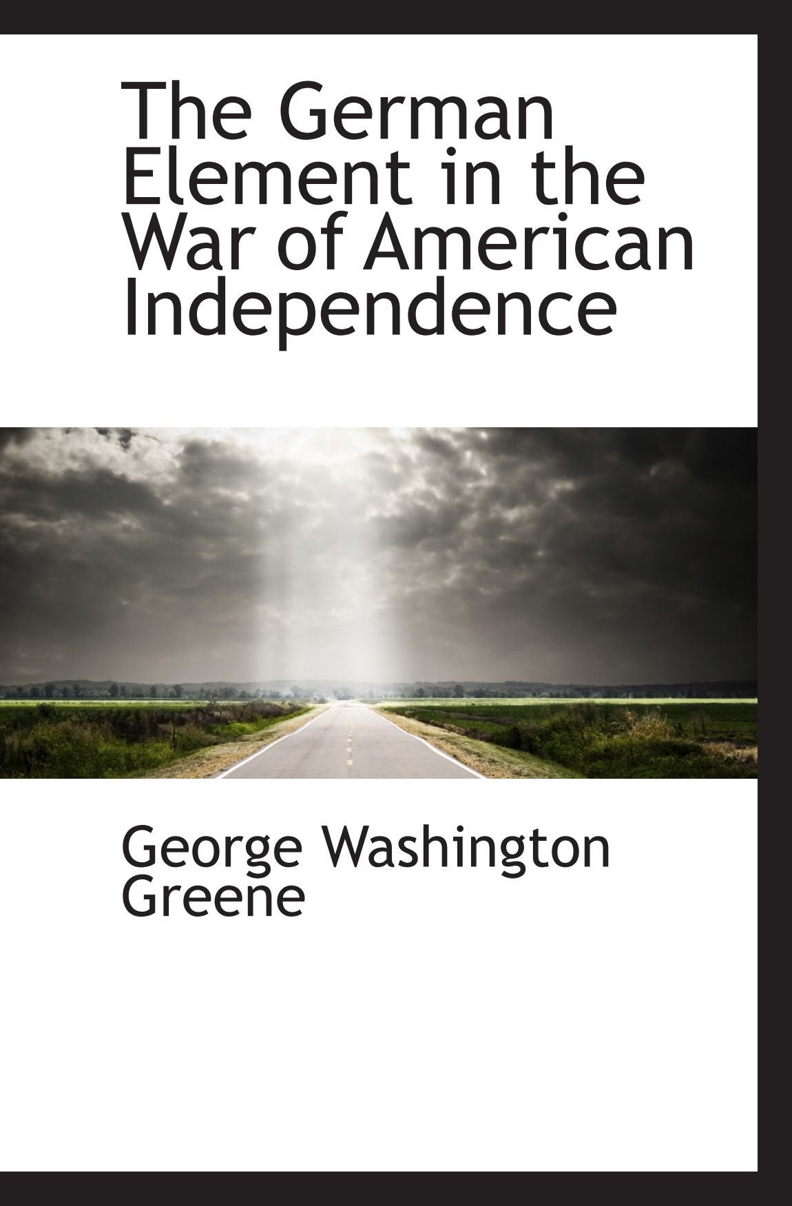 The German Element in the War of American Independence Politics & History