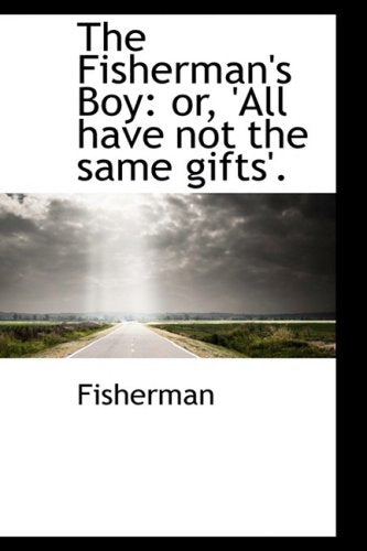The Fisherman's Boy: Or, 'all Have Not the Same Gifts' Politics & History