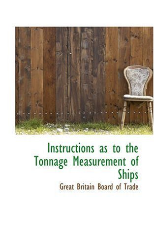 Instructions As to the Tonnage Measurement of Ships Politics & History