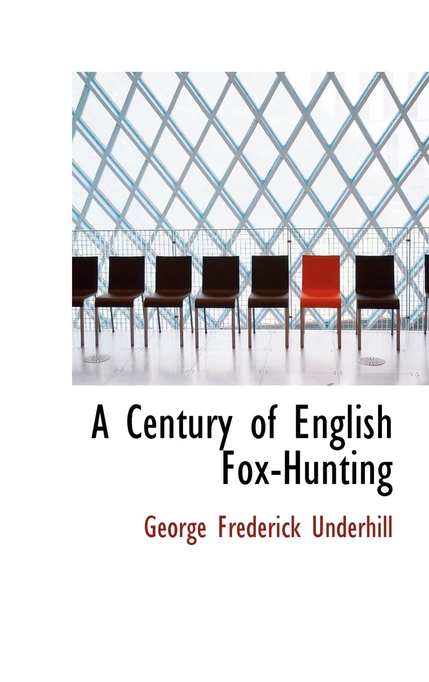 A Century of English Fox-hunting Politics & History