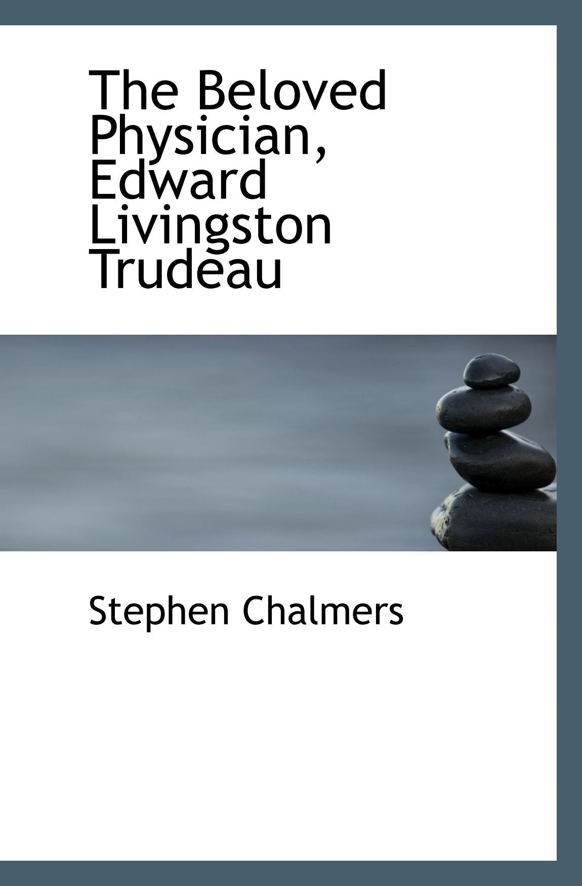 The Beloved Physician, Edward Livingston Trudeau Politics & History