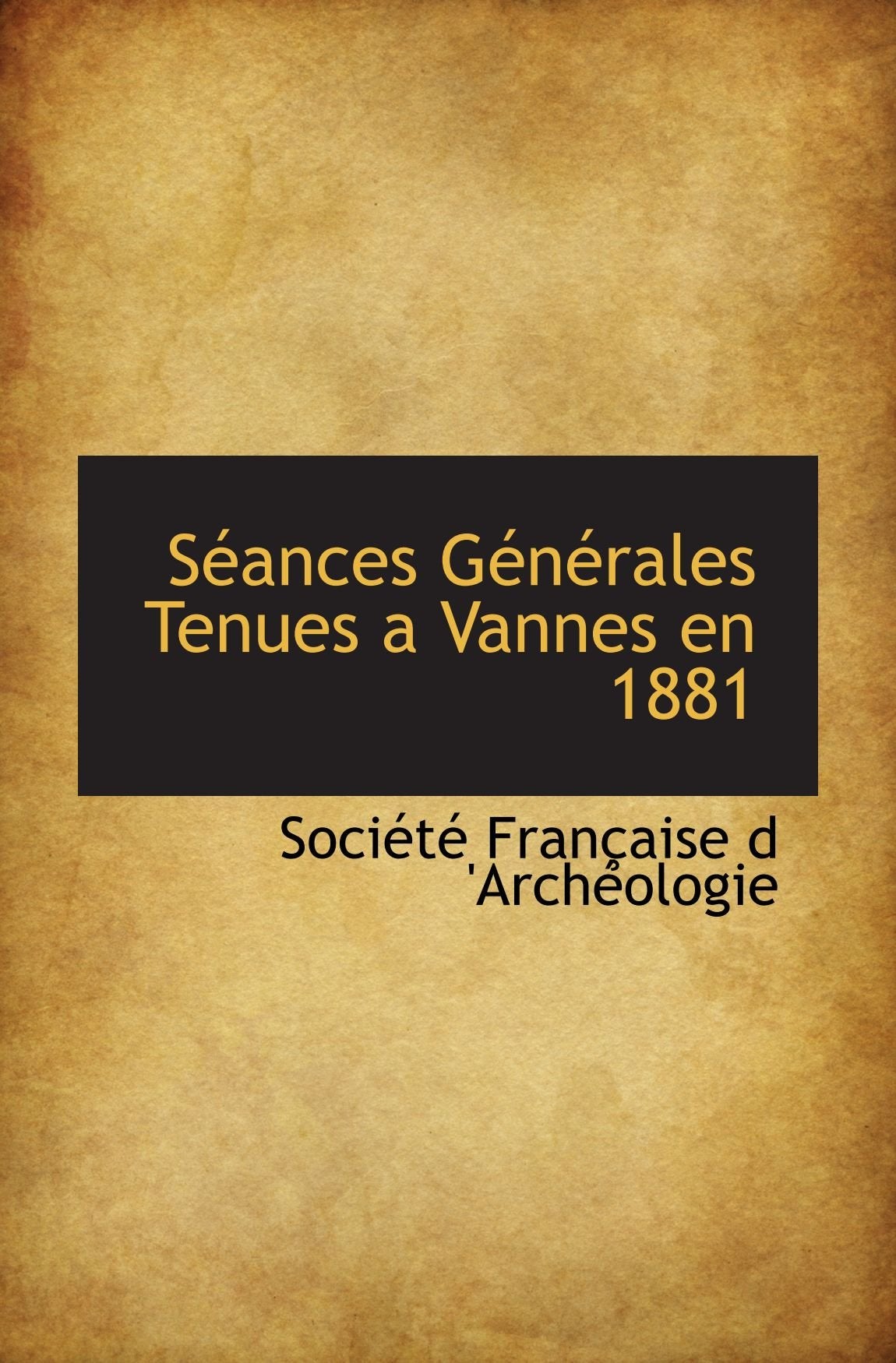 Séances Générales Tenues a Vannes en 1881 Politics & History