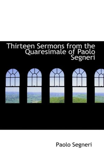 Thirteen Sermons from the Quaresimale of Paolo Segneri Politics & History