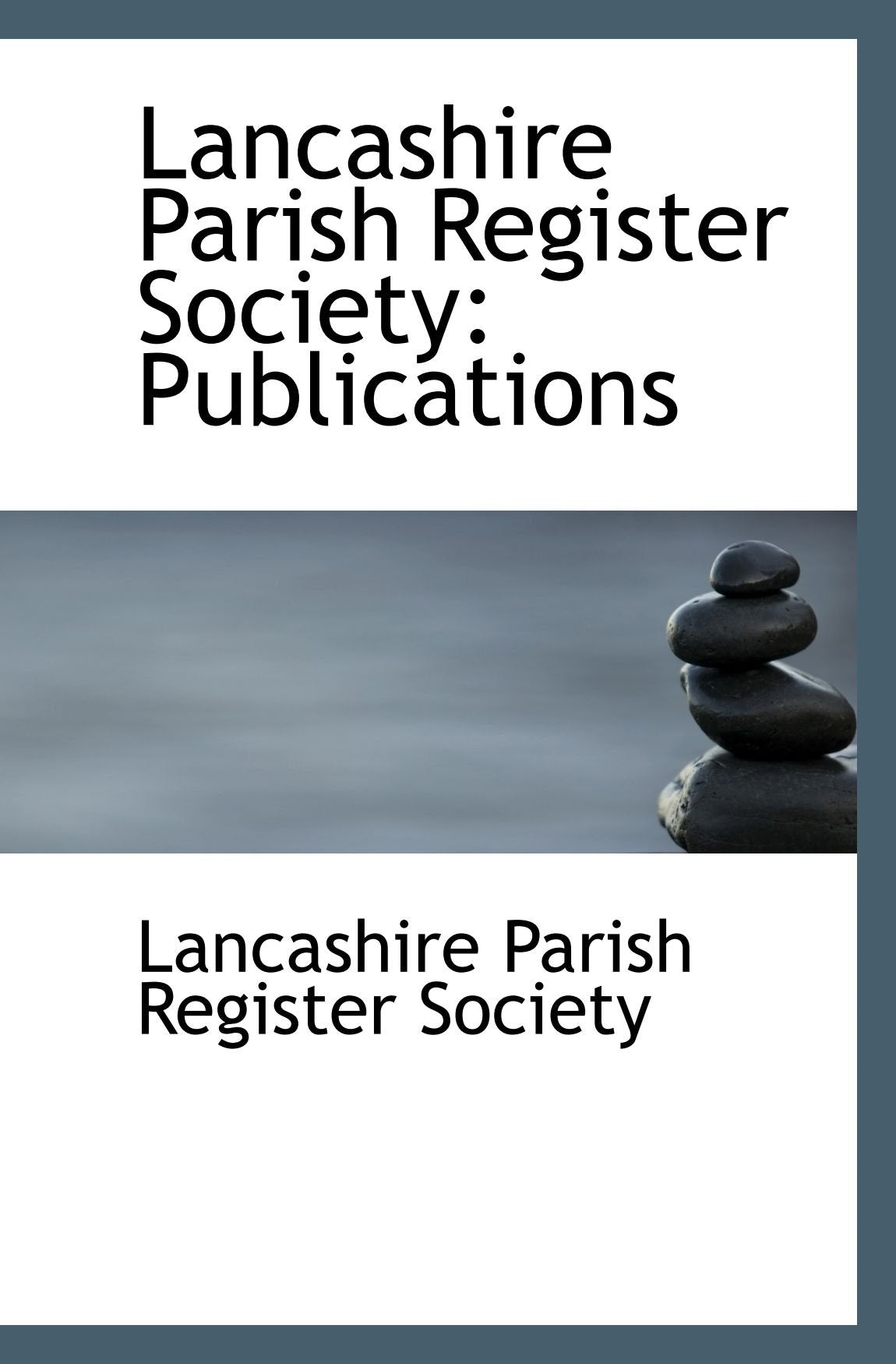 Lancashire Parish Register Society: Publications Politics & History