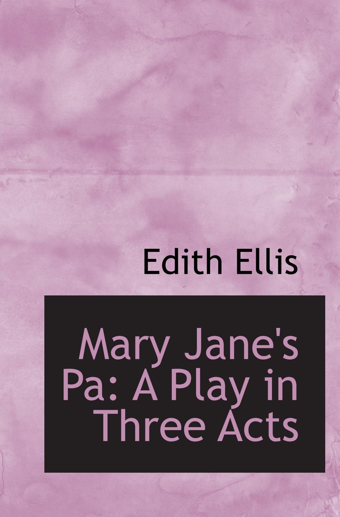 Mary Jane's Pa: A Play in Three Acts Politics & History