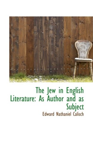 The Jew in English Literature: As Author and As Subject Books