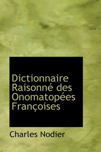 Dictionnaire Raisonne Des Onomatopees Francoises book