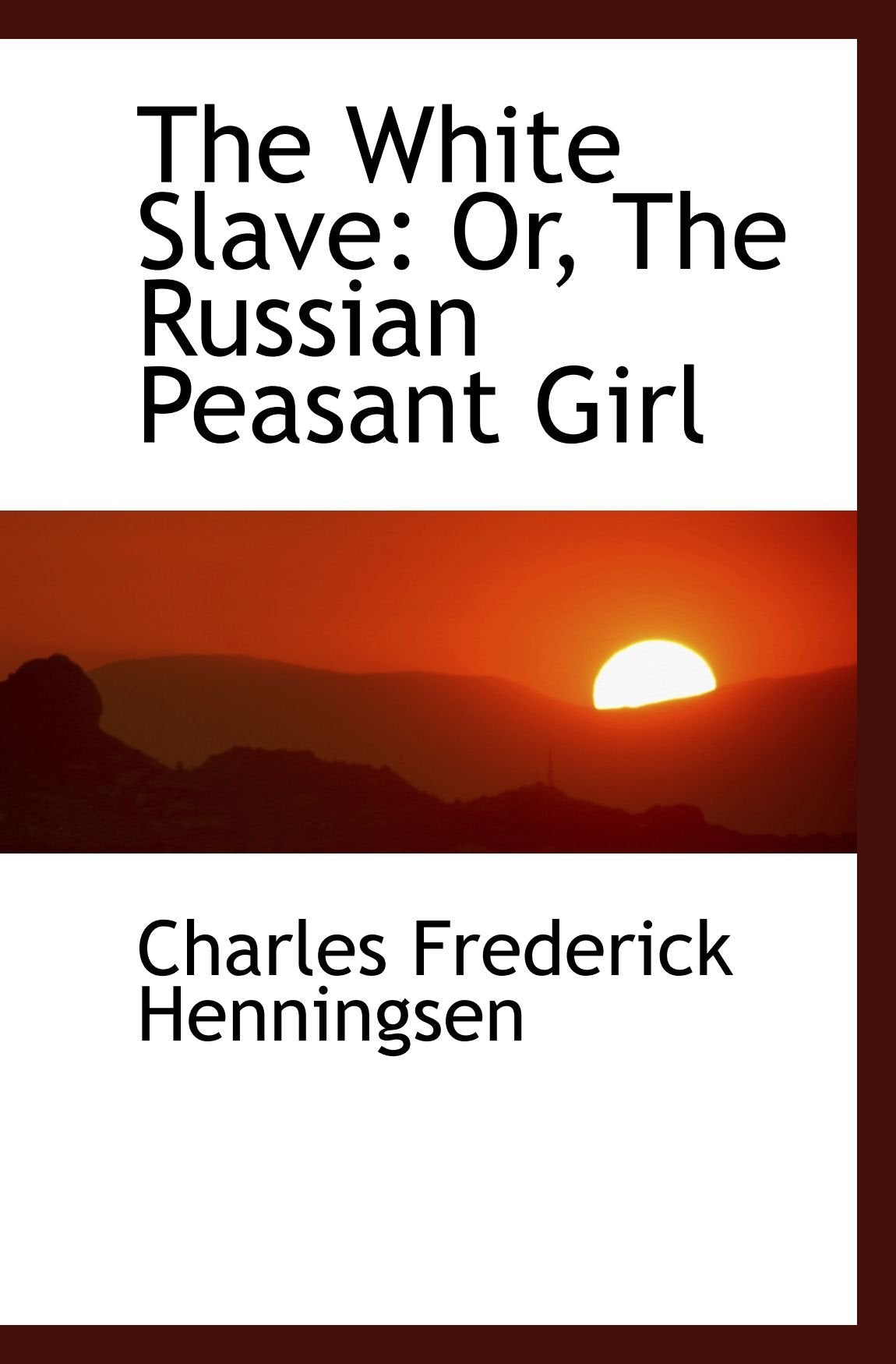 The White Slave: Or, The Russian Peasant Girl book