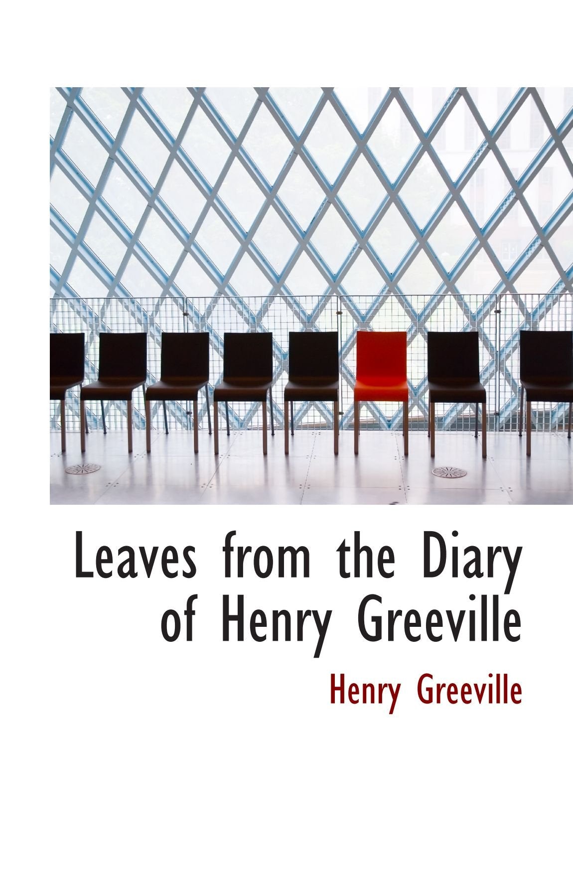 Leaves from the Diary of Henry Greeville Politics & History