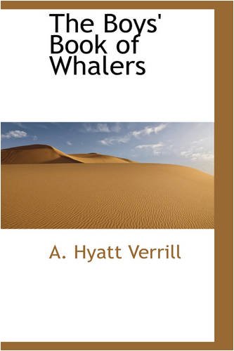 The Boys' Book of Whalers Politics & History