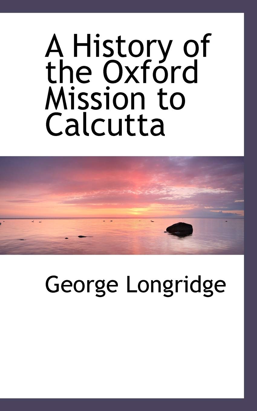 A History of the Oxford Mission to Calcutta Politics & History