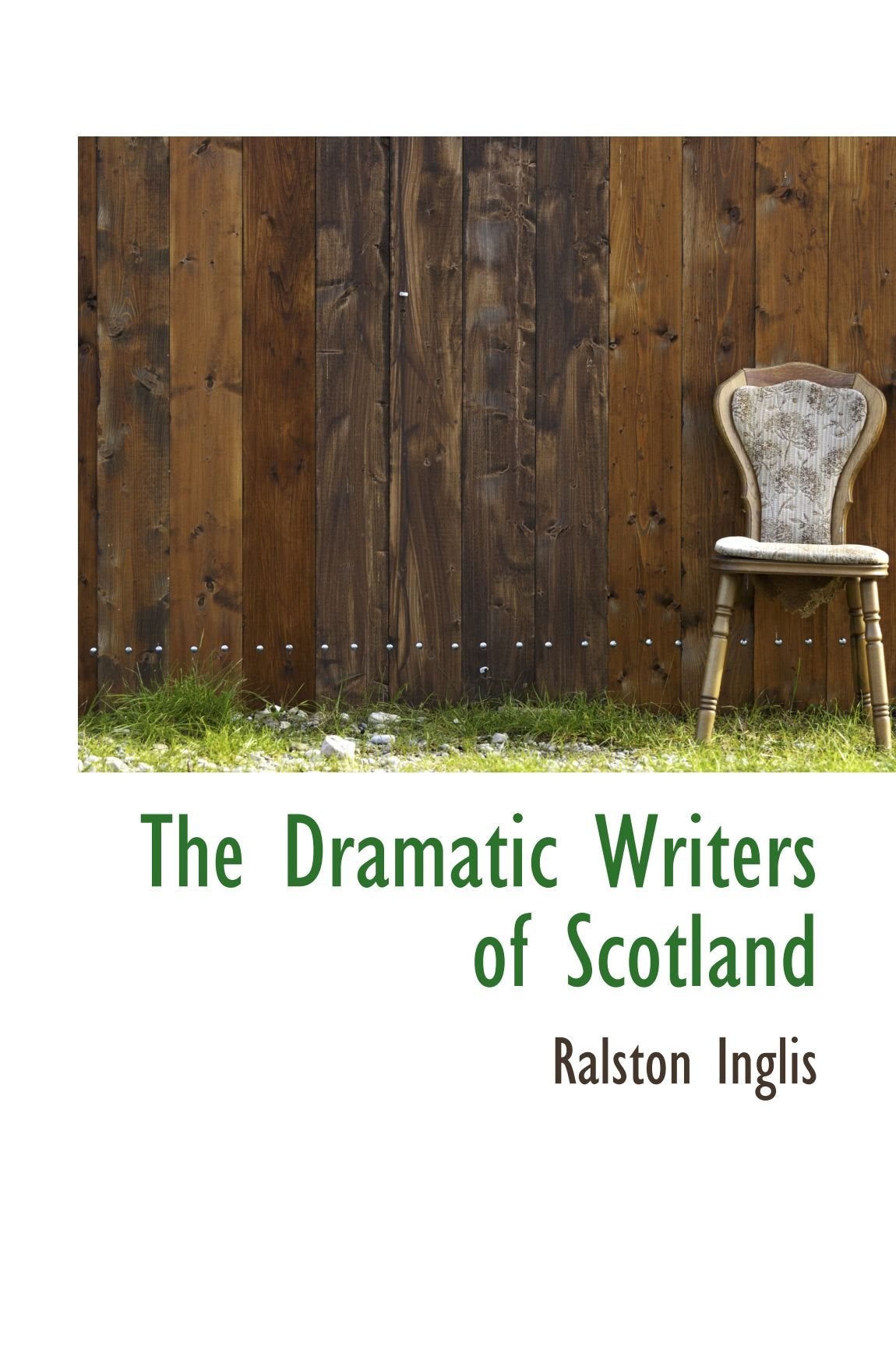 The Dramatic Writers of Scotland Politics & History