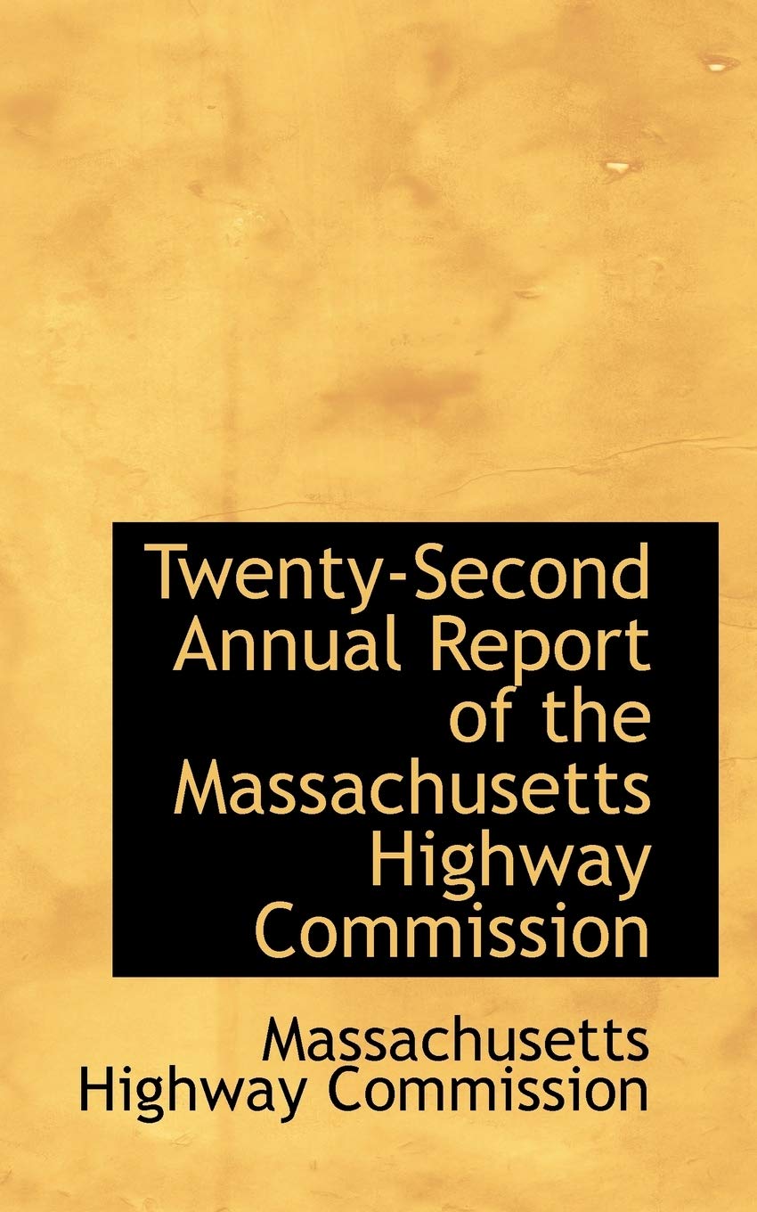 Twenty-Second Annual Report of the Massachusetts Highway Commission Politics & History