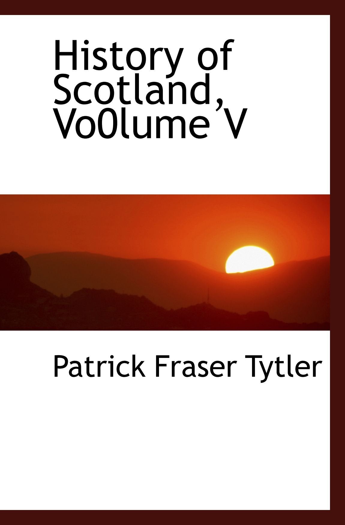 History of Scotland, Vo0lume V Politics & History