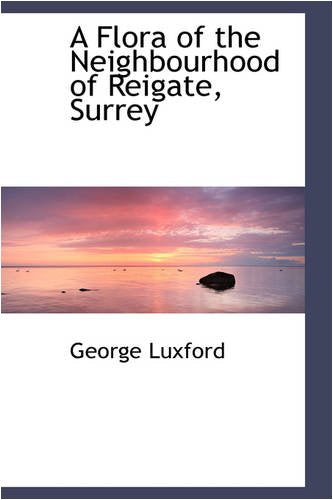 A Flora of the Neighbourhood of Reigate, Surrey Politics & History